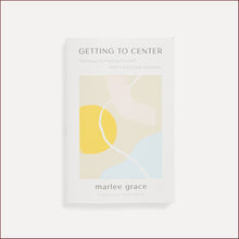 Load image into Gallery viewer, Getting to Center