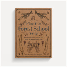 Load image into Gallery viewer, Play the Forest School Way